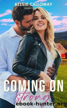 Coming On Strong: Small Town Steamy Romance by Kelsie Calloway