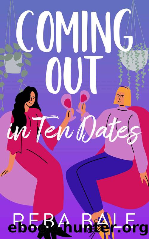 Coming Out in Ten Dates: A Midlife Lesbian Romantic Comedy (Friends to Lovers Contemporary Lesbian Romance) by Bale Reba