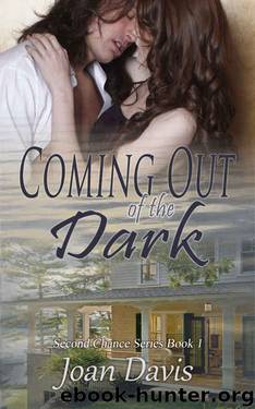 Coming Out of the Dark: Second Chance Series - Book 1 by Joan Davis