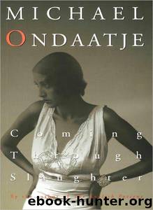 Coming Through Slaughter by Michael Ondaatje