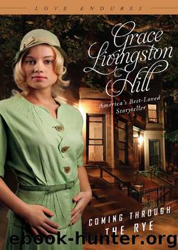 Coming Through the Rye by Grace Livingston Hill