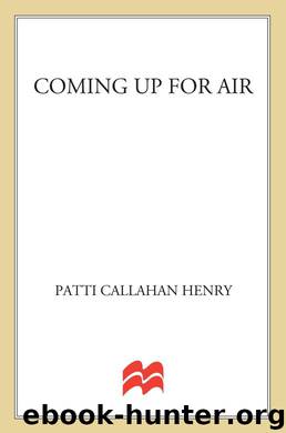 Coming Up for Air by Patti Callahan Henry