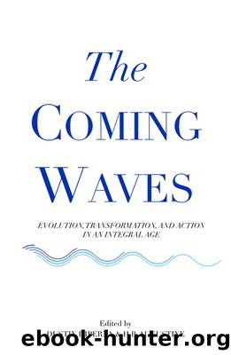 Coming Waves : Evolution, Transformation, and Action in an Integral Age (9780989228954) by Diperna Dustin; Augustine H. B. (EDT)