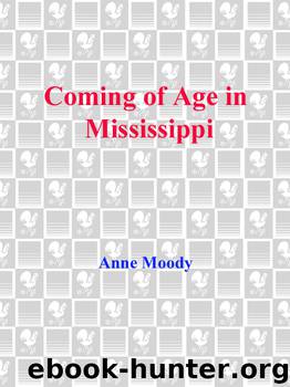Coming of Age in Mississippi by Anne Moody