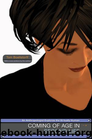 Coming of Age in Second Life by Boellstorff Tom; Boellstorff Tom;
