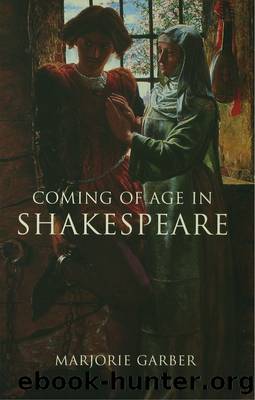 Coming of Age in Shakespeare by Garber Marjorie;
