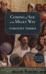 Coming of Age in the Milky Way by Timothy Ferris