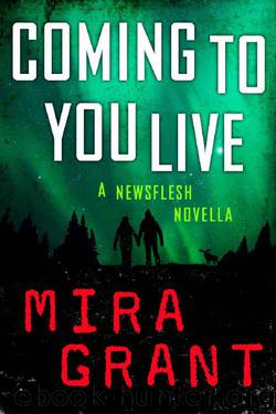 Coming to You Live: A Newsflesh Novella by Mira Grant