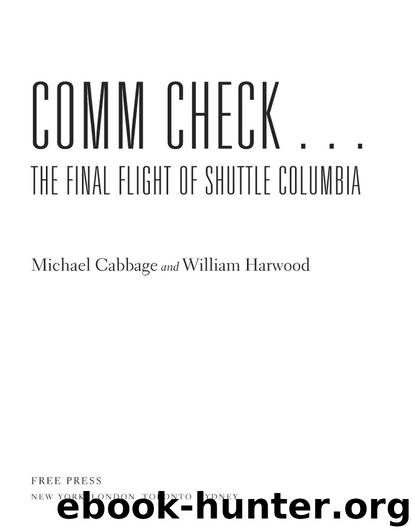 Comm Check...: The Final Flight of Shuttle Columbia by Cabbage Michael & Harwood William
