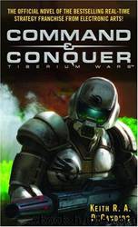 Command & Conquer: Tiberium Wars by Keith R. A. DeCandido