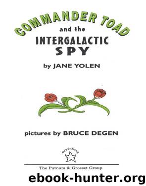 Commander Toad and the Intergalactic Spy by Jane Yolen