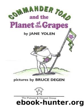 Commander Toad and the Planet of the Grapes by Jane Yolen