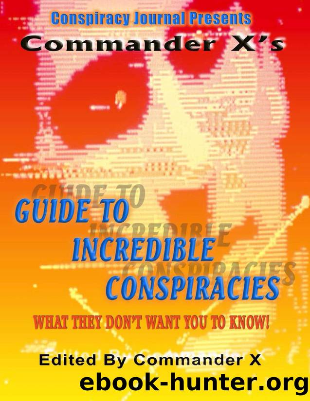 Commander X's Guide To Incredible Conspiracies by Commander X
