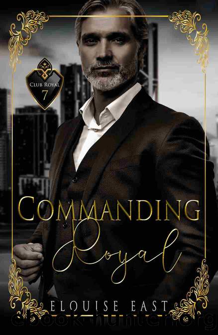 Commanding Royal (Club Royal Book 7) by Elouise East