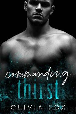 Commanding Thirst: Mafia Romance (Rough Redemption Book 2) by Olivia Fox