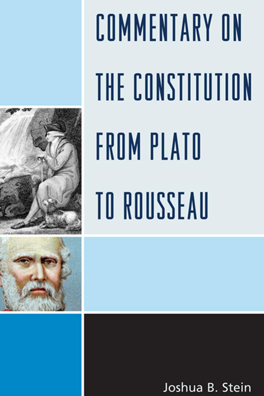 Commentary on the Constitution from Plato to Rousseau by Joshua B. Stein