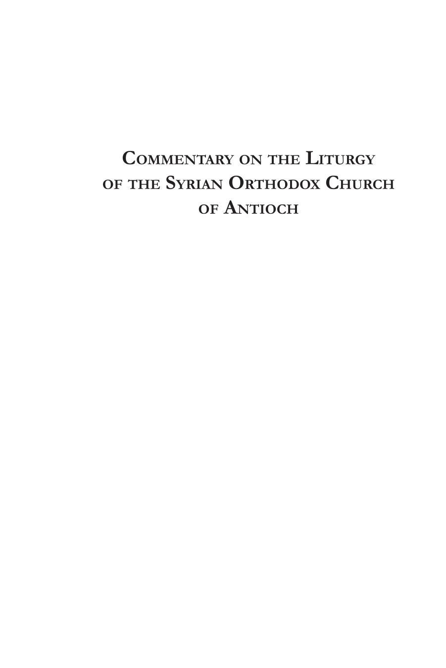 Commentary on the Liturgy of the Syrian Orthodox Church of Antioch (Publications of the Archdiocese of the Syriac Orthodox Church) by Ishaq Saka;Matti Moosa