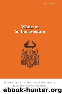 Commentary on the Sentences: Sacraments (Works of st. Bonaventure) by Wayne Hellmann & Timothy LeCroy