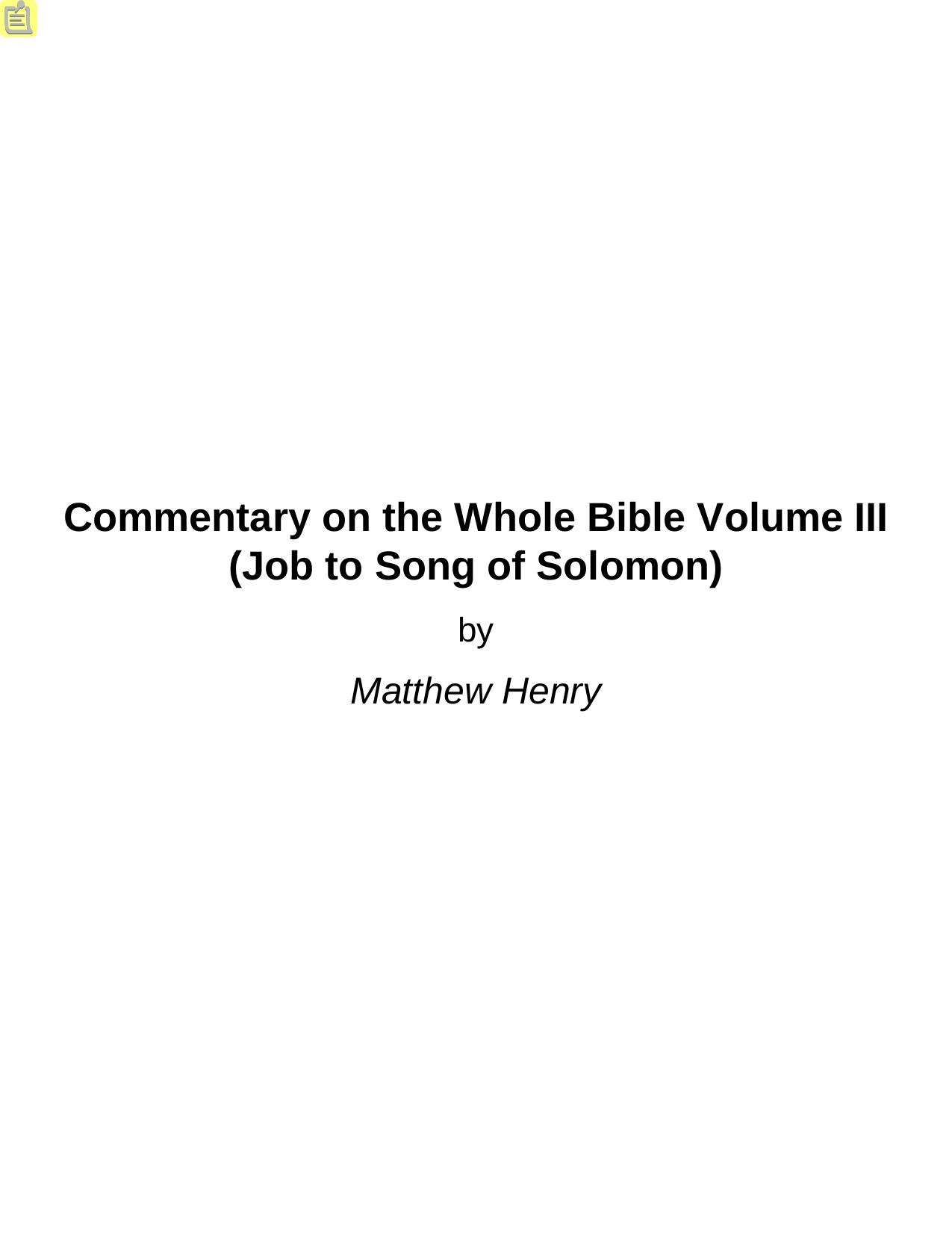 Commentary on the Whole Bible Volume III (Job to Song of Solomon) by Matthew Henry