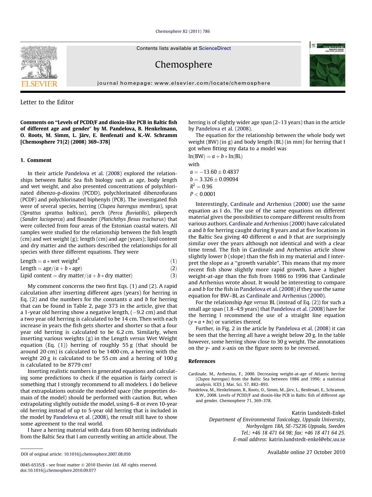 Comments on Ã¢â¬ÅLevels of PCDDF and dioxin-like PCB in Baltic fish of different age and genderÃ¢â¬â¢ by M. Pandelova, B. Henkelmann, O. Roots, M. Simm, L. JÃÂ¤rv, E. Benfenat by Katrin Lundstedt-Enkel