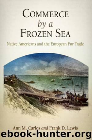 Commerce by a Frozen Sea : Native Americans and the European Fur Trade by Carlos Ann M.(Author)