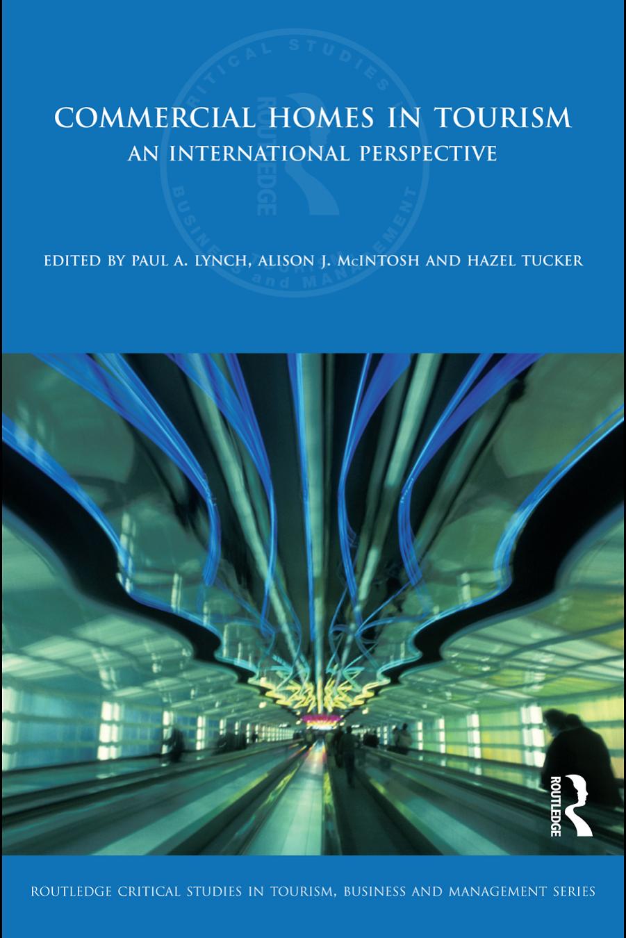Commercial Homes in Tourism: An international perspective (Routledge Critical Studies in Tourism, Business and Management) by Paul Lynch Alison J. Mcintosh Hazel Tucker