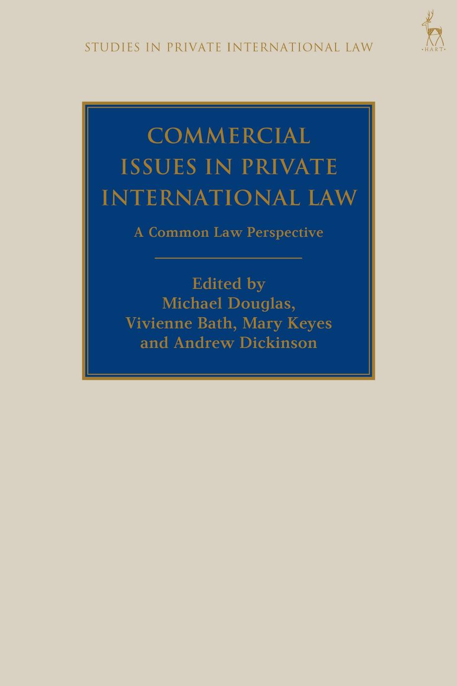 Commercial Issues in Private International Law: A Common Law Perspective by Michael Douglas; Vivienne Bath; Mary Keyes; Andrew Dickinson (editors)