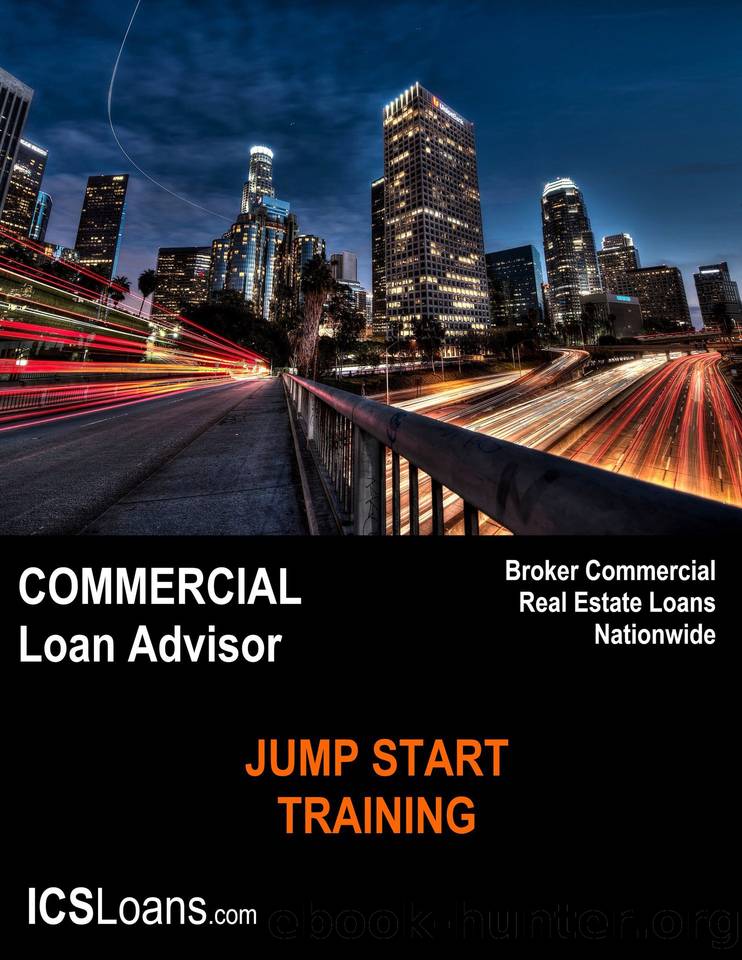 Commercial Mortgage Broker - Loan Advisor - Commercial Loan Officer Jump Start Training Guide: 500+ Page, Step-by-Step guide to originating, processing, ... loans. (Commercial Loan Origination Book 1) by Mosley R.M