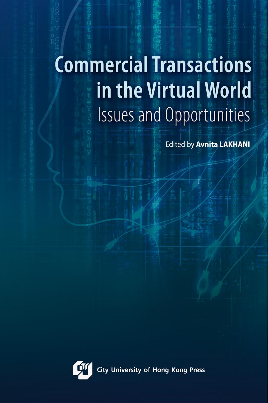 Commercial Transactions in the Virtual World-Issues and Opportunities by Avnita Lakhani