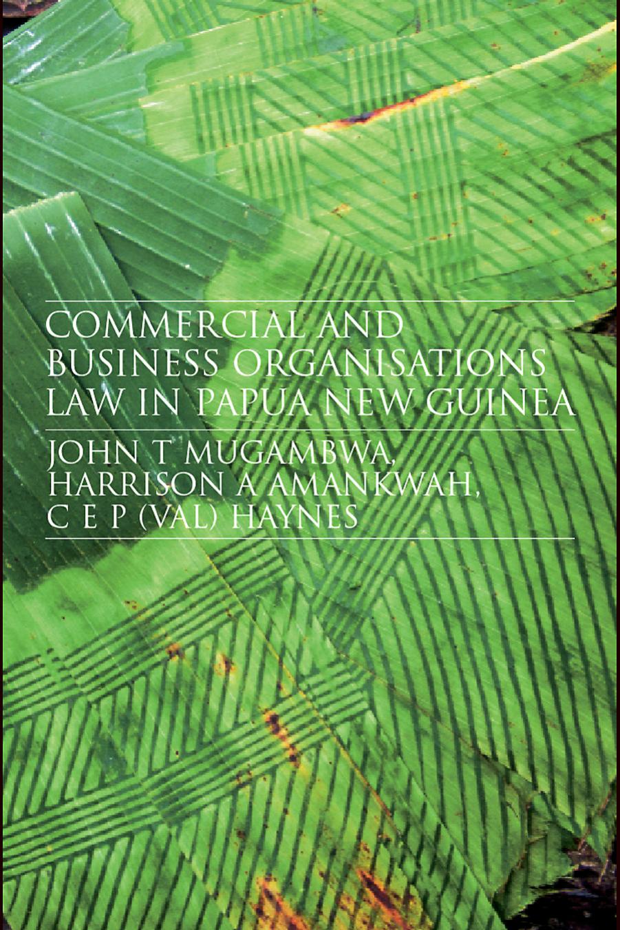 Commercial and Business Organizations Law in Papua New Guinea by Mugambwa Amankw