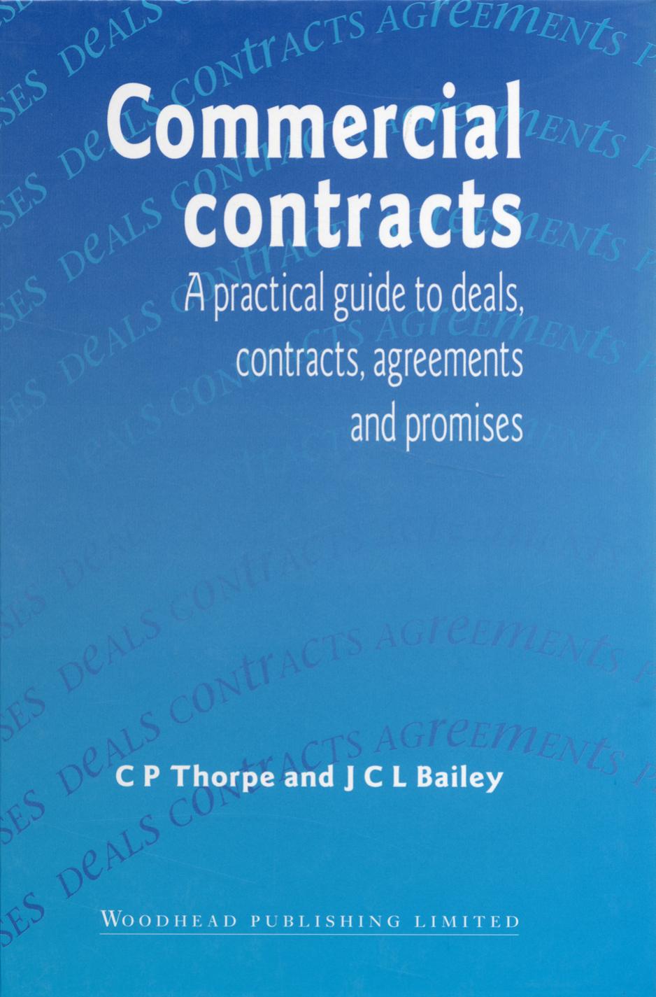Commercial contracts: A practical guide to deals, contracts, agreements and promises by Chris Thorpe