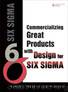 Commercializing Great Products with Design for Six Sigma by Perry Randy C