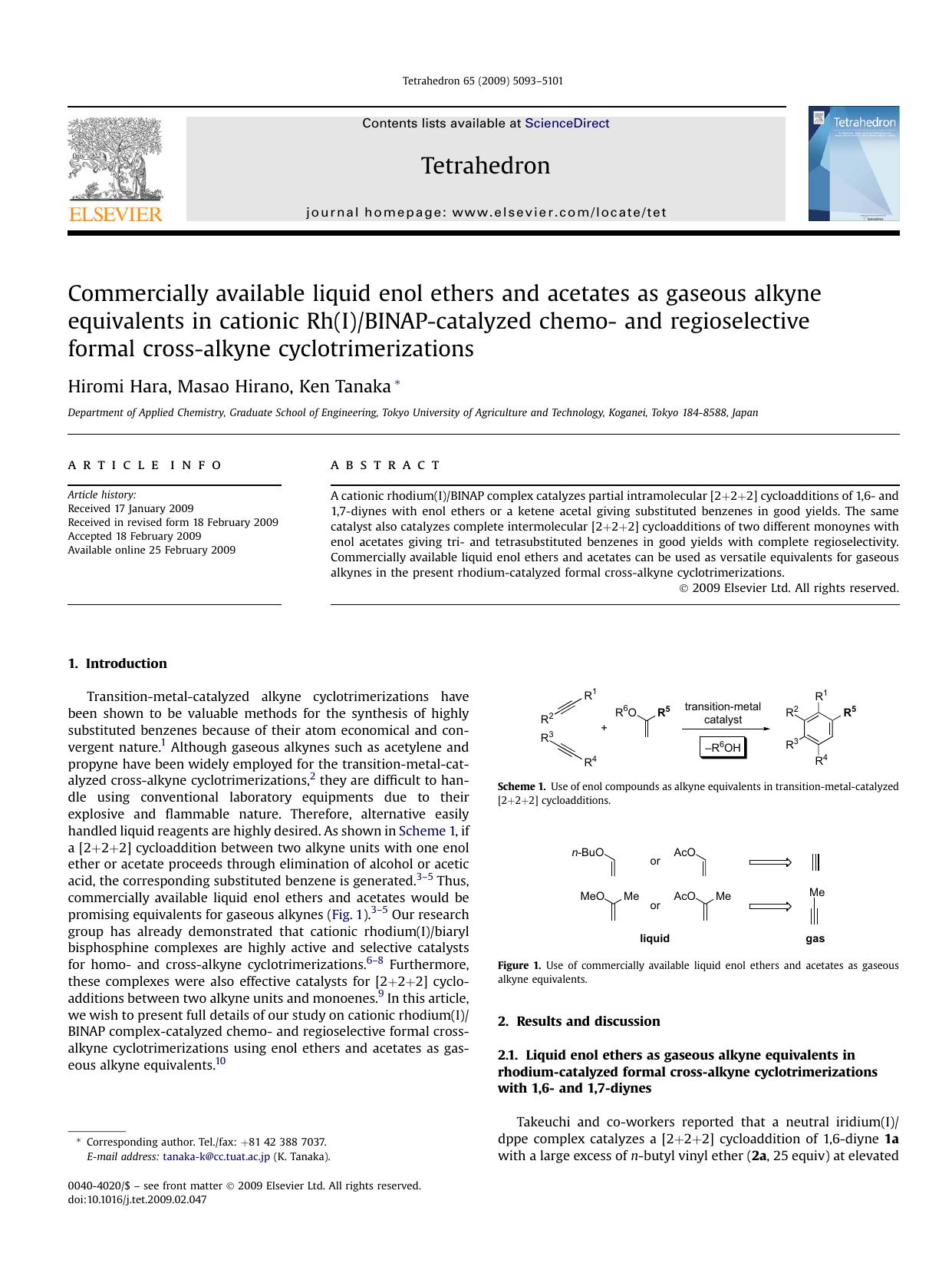 Commercially available liquid enol ethers and acetates as gaseous alkyne equivalents in cationic Rh(I)BINAP-catalyzed chemo- and regioselective formal cross-alkyne cyclotrimerizations by Hiromi Hara; Masao Hirano; Ken Tanaka