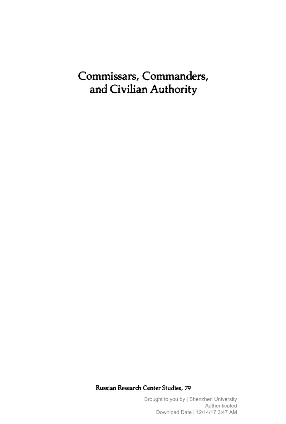 Commissars, Commanders, and Civilian Authority: The Structure of Soviet Military Politics by Timothy J. Colton