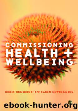 Commissioning Health and Wellbeing by Heginbotham Chris;Newbigging Karen; & Karen Newbigging