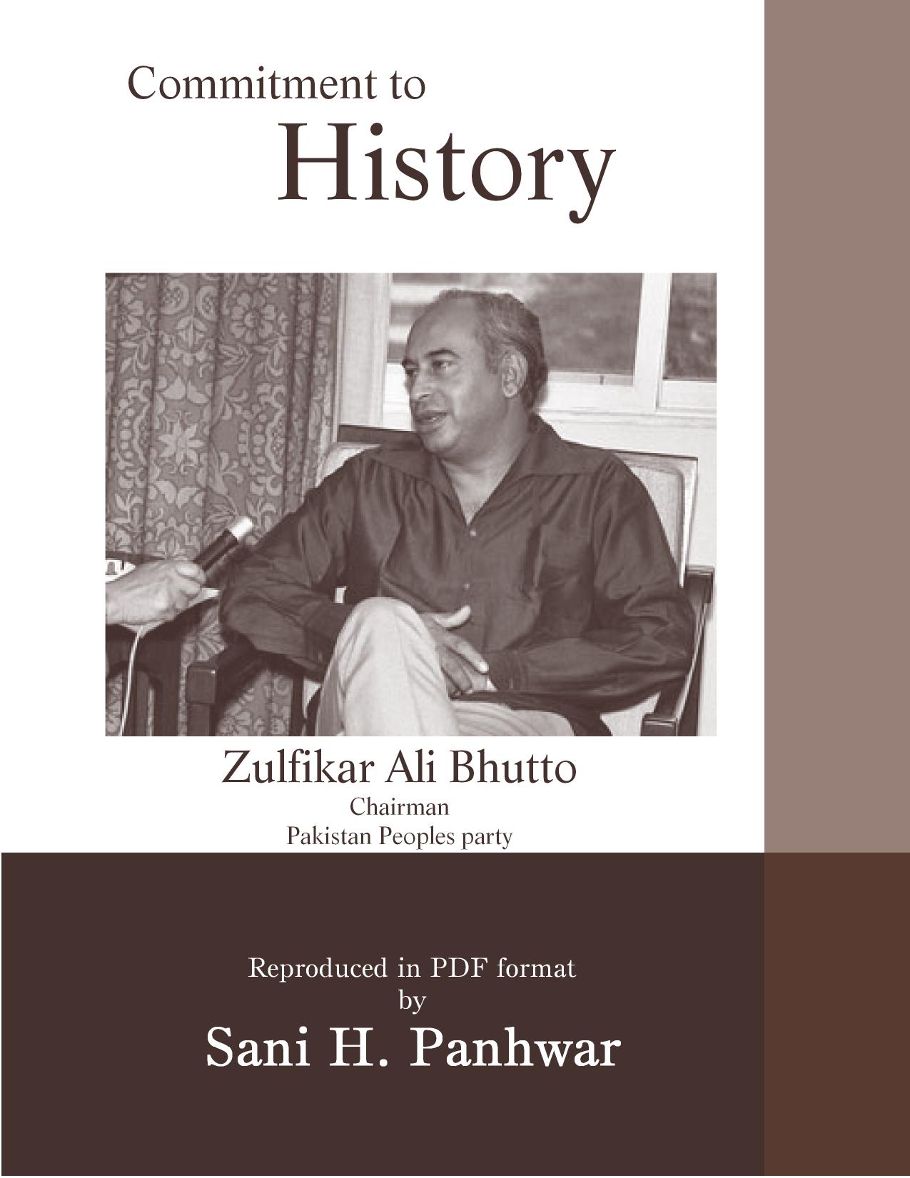 Commitment to History by Zulfikar Ali Bhutto Chairman Pakistan People's Party