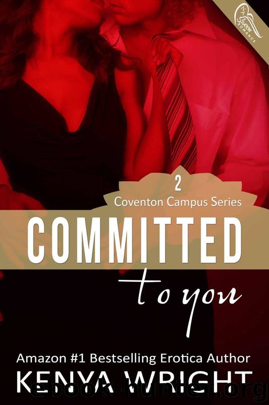 Committed to You (Interracial Erotic Romance) (Coventon Campus Book 2) by Kenya Wright