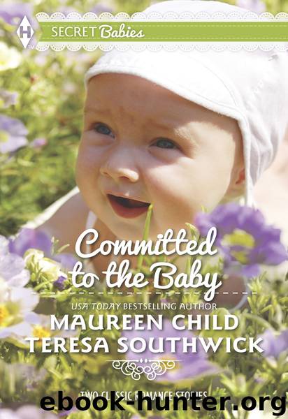Committed to the Baby: Claiming King's Baby\The Doctor's Secret Baby by Maureen Child