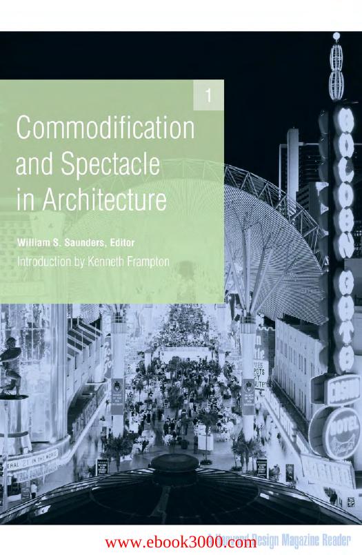 Commodification and Spectacle in Architecture: A Harvard Design Magazine Reader by Unknow