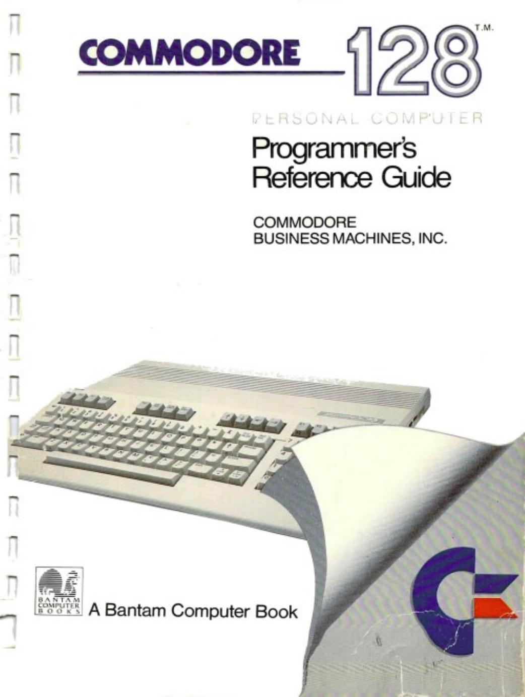 Commodore 128 : programmerâs reference guide by Commodore Business Machines inc