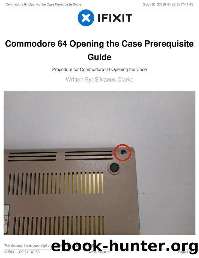 Commodore 64 Opening the Case Prerequisite Guide by Unknown