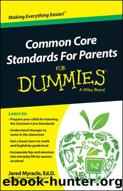 Common Core Standards For Parents For Dummies by Jared Myracle