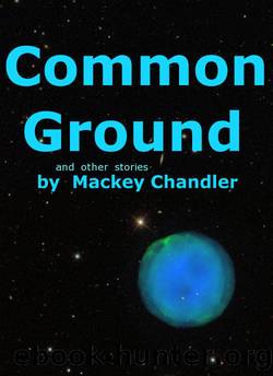 Common Ground and Other Stories by Mackey Chandler