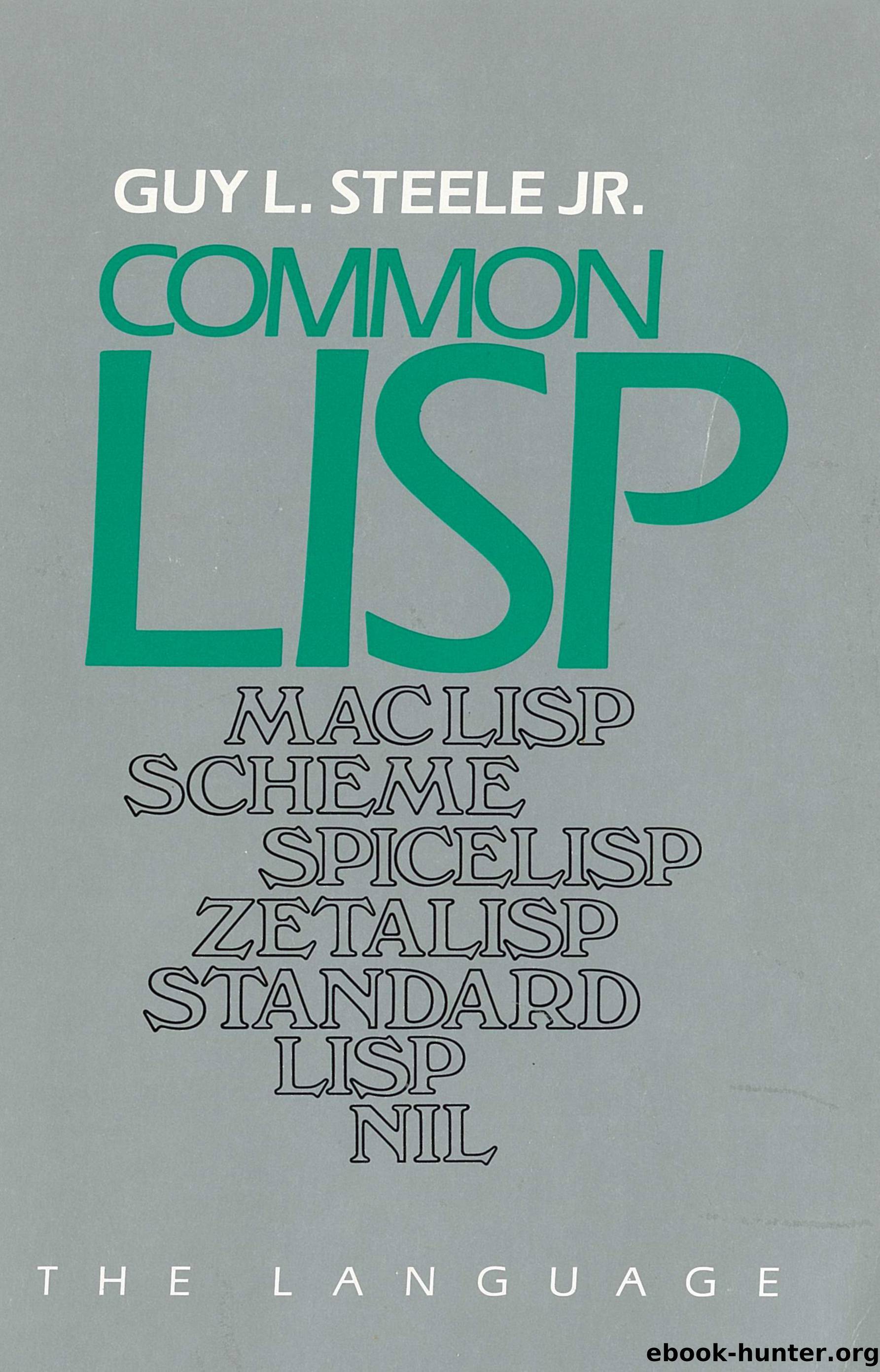 Common LISP: The Language ISBN 0-932376-41-X by Steele Jr. Guy L