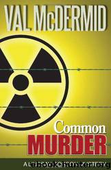 Common Murder: A Lindsay Gordon Mystery by Val McDermid