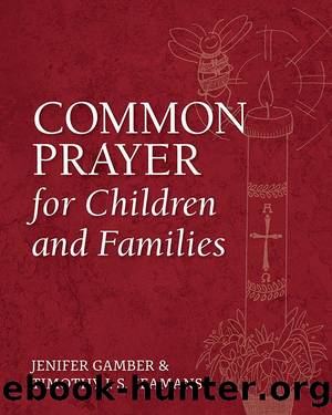 Common Prayer for Children and Families by Timothy J. S. Seamans