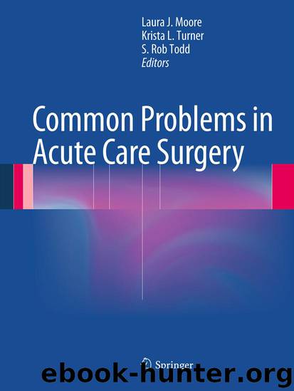 Common Problems in Acute Care Surgery by Laura J. Moore Krista L. Turner & S. Rob Todd
