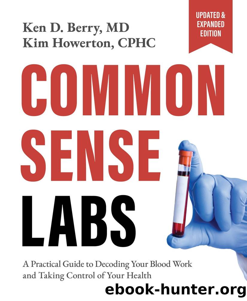 Common Sense Labs: A Practical Guide to Decoding Your Blood Work and Taking Control of Your Health, Updated and Expanded Edition by Ken Berry & Kim Howerton