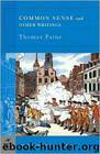Common Sense, the Rights of Man and Other Essential Writings of Thomas Paine by Thomas Paine