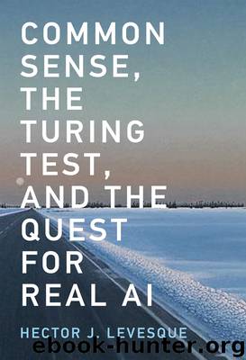 Common Sense, the Turing Test, and the Quest for Real AI by Levesque Hector J.;